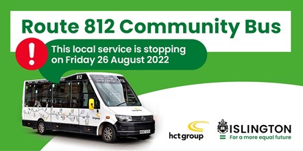 A graphic on the stopping of the Route 812 community bus from Friday, 26 August. The graphic includes the logos of both Islington Council and Hackney Community Transport