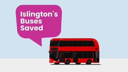 A graphic showing a red London bus, with text reading 'Islington's buses saved'