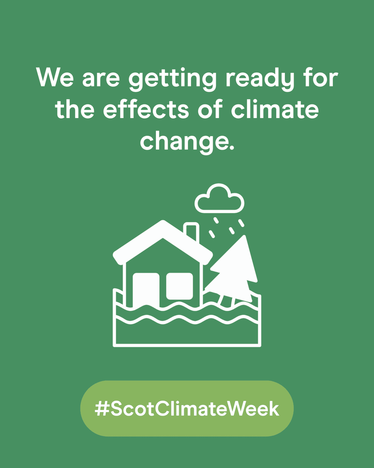 We are getting ready for the effects of climate change  - 1080x1350 - Social Static - Scotland's Climate Week 2025 - August 2025