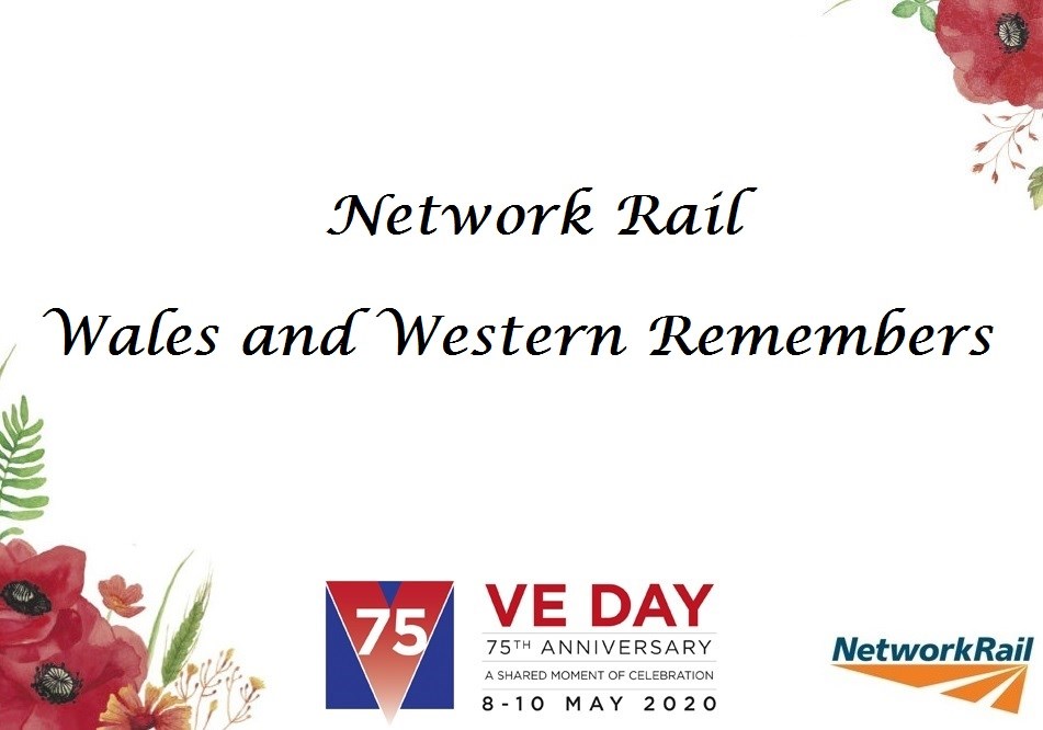 Network Rail: Wales and Western region remembers on VE Day: Wales and Western Remembers