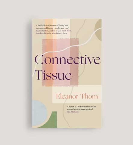 The cover of Eleanor Thom's second novel Connective Tissue.