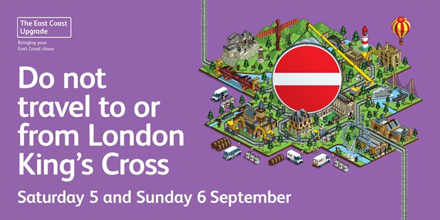 No trains in or out of London King’s Cross over first weekend in September as vital work continues on £1.2billion East Coast Upgrade 