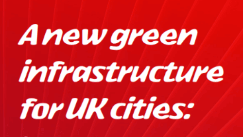 A new green infrastructure for UK cities: Six key lessons from Europe