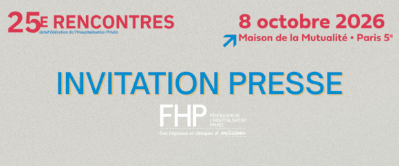 INVITATION PRESSE – Rencontres de la FHP jeudi 8 octobre 2026 - Santé 2027, le devoir d’agir !: Bannière INVIT PRESSE - Rencontres 2026 FHP