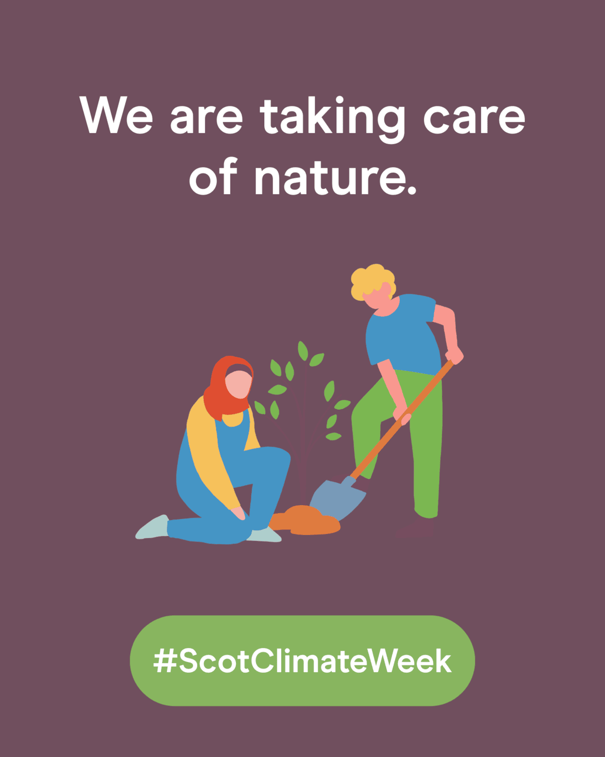 We are taking care of nature - 1080x1350 - Social Static - Scotland's Climate Week 2025 - August 2025