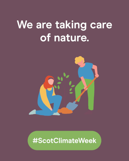 We are taking care of nature - 1080x1350 - Social Static - Scotland's Climate Week 2025 - August 2025