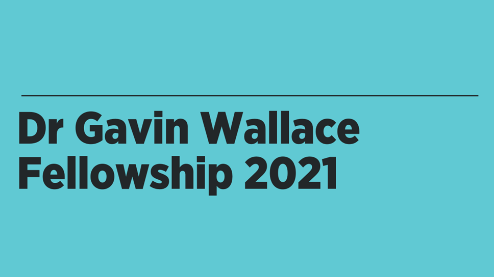 Dr Gavin Wallace Fellowship 2021 1200