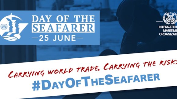 25 de junio - Día de la Gente de Mar: "Impulsando el comercio mundial. Asumiendo los riesgos": Day of seafarer 2026