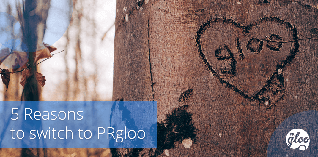 5 reasons to switch to PRgloo today