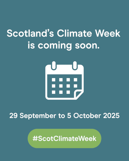 Blue background with white calendar icon and text overlaid reading Scotland’s Climate Week is coming soon. 29 September to 5 October 2025. #ScotClimateWeek