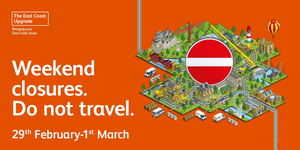 Passengers reminded not to travel to or from London this weekend as vital work on East Coast Upgrade continues: No trains in or out of King's Cross on Sat 29 Feb and Sun 1 Mar