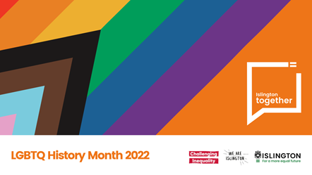 LGBTQ History Month 2022 PR Gloo (1200 × 675 px): LGBTQ History Month banner which includes the progress flag with the Islington Together logo. On the bottom of the graphic it reads 