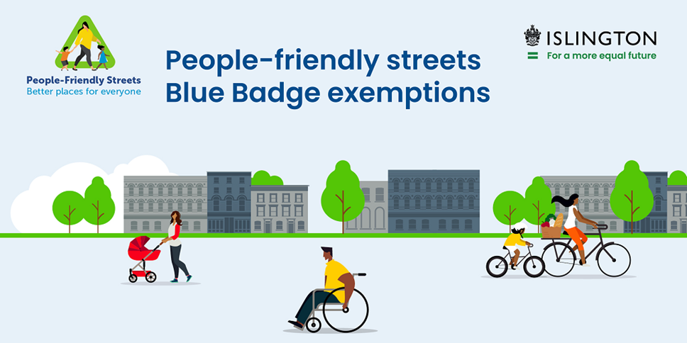 A graphic on Islington's people-friendly streets Blue Badge exemptions, showing people enjoying their streets