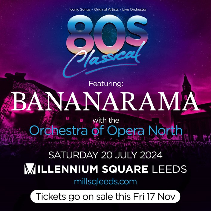 80s icons Bananarama to headline Leeds’ open-air symphonic spectacular: 80s Classical poster