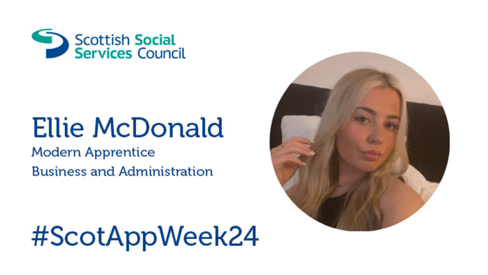 Ellie pictured on white background with SSSC logo, her name, modern apprentice Business and Administration and #ScotAppWeek24