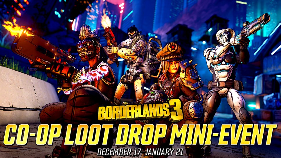 Team Up Earn Additional Loot in Borderlands® 3's Co-op Loot Drop Mini-Event