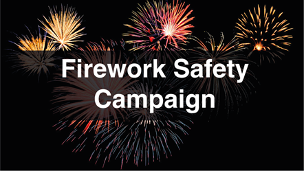 Campaign Banner - Fireworks Safety Campaign