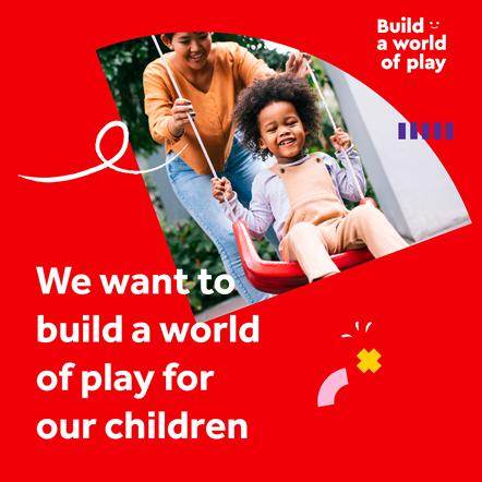 We want to build a world of play for children