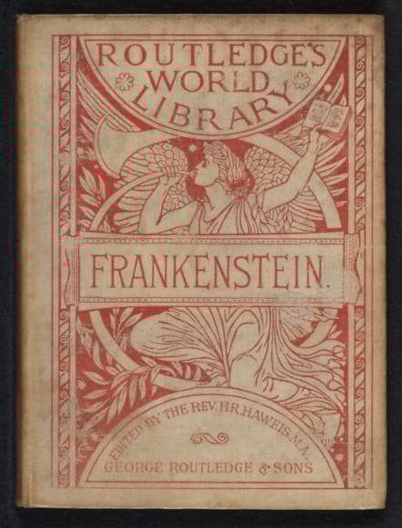 Mary Shelley’s Frankenstein, republished as part of Routledge’s World Library, a collection of classic literature for a popular audience, in 1886.