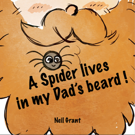 Neil Grant – author of ‘A Spider Lives in My Dad’s Beard’
