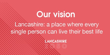 Our vision - Lancashire a place where every single person can live their best life - Lancashire 2050 - social media