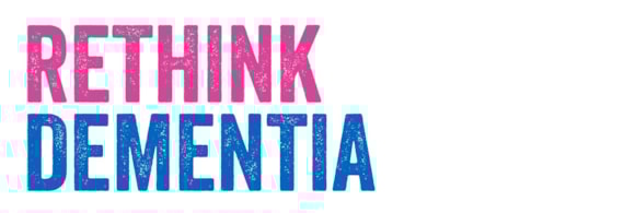 Rethink Dementia
