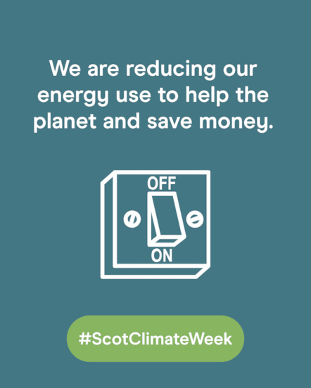 We are reducing our energy use to help the planet and save money - 1080x1350 - Social Static - Scotland's Climate Week 2025 - August 2025
