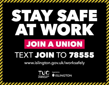 Graphic saying "Stay Safe at Work - Join A Union" as part of Islington Council campaign