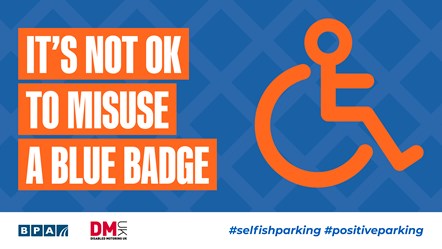 Selfish Parking Blue Badge campaign