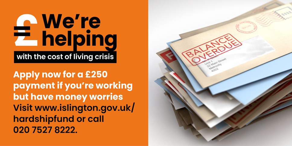 We're helping with the cost of living: Apply now for a £250 payment if you're working but have money worries. Call 020 7527 8222.