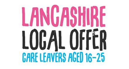 Lancashire local offer for care leavers aged 16-25
