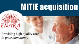 Mitie Group PLC has acquired Enara Group Limited, the fourth largest provider of home care services in the UK.: Mitie Group PLC has acquired Enara Group Limited, the fourth largest provider of home care services in the UK.