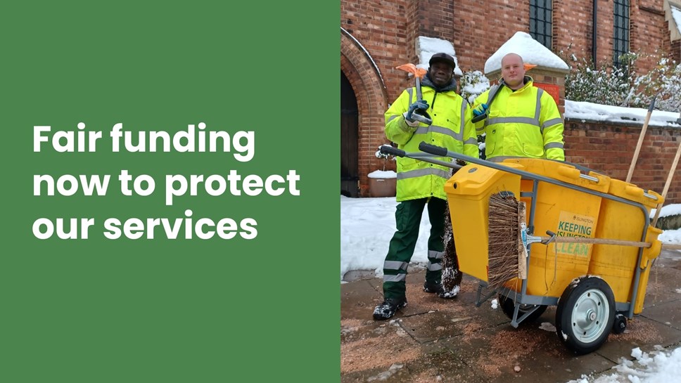 Picture of two Islington Council workers with a snow gritting cart, with the words "Fair funding now to protect our services"