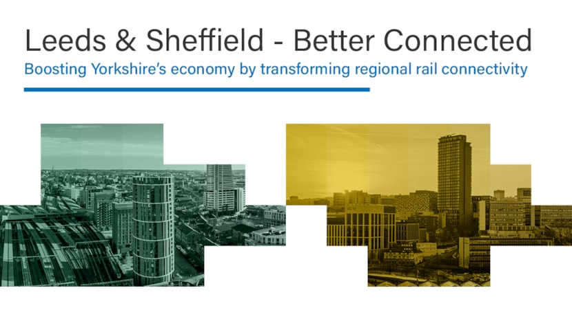 Leeds and Sheffield – Better Connected: Political and business leaders champion rail investment between Yorkshire’s two largest cities: Leeds-Sheffield rail connectivity, Westminster event