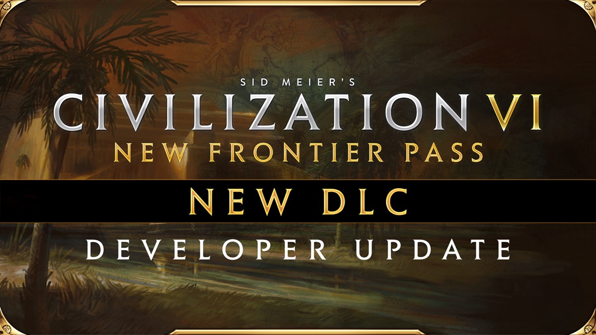 Civilization VI - New Frontier Pass - DLC Pack 4 Dev Update Thumbnail