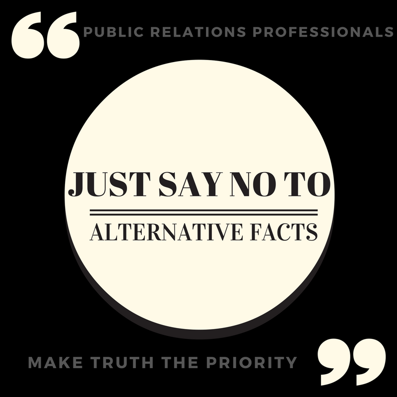Public Relation’s Pivotal Role Regarding Alternative Facts & Fake News: Public Relations Professionals