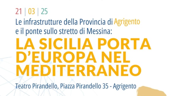 Il futuro della Sicilia tra divario infrastrutturale e strategie di cambiamento: 21marzo agrigento