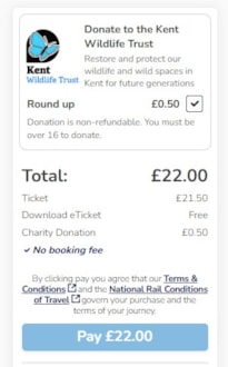 Customers have the option to make a donation to the Kent Wildlife Trust when buying a ticket: Customers have the option to make a donation to the Kent Wildlife Trust when buying a ticket