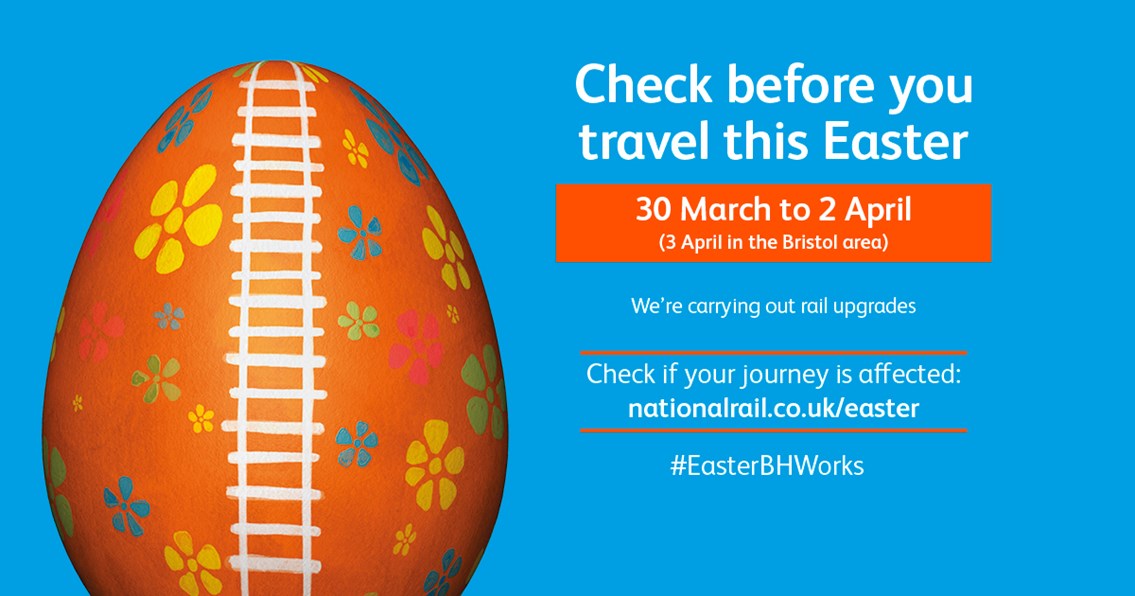 Passengers reminded to plan ahead of £118m Easter upgrade to Britain’s rail network: Easter 2018-CBYT
