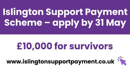 Islington Support Payment Scheme - applications open until 31 May, 2024. For more information and to apply see www.islingtonsupportpayment.co.uk