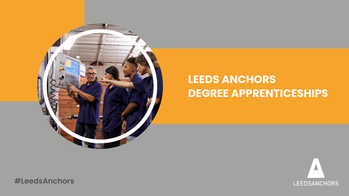 Leeds Anchors Network degree apprenticeships: Leeds Anchors Network degree apprenticeships
