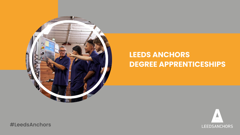 Leeds Anchors Network leads collaborative effort with focus on apprenticeships: Leeds Anchors Network degree apprenticeships