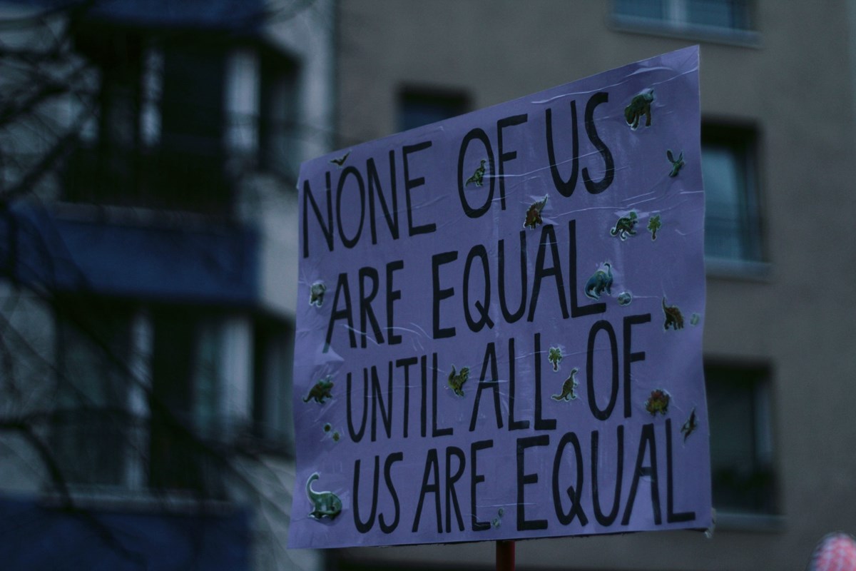 None of us are equal until all of us are equal