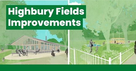 The proposal will help make Highbury Fields cleaner, greener and healthier