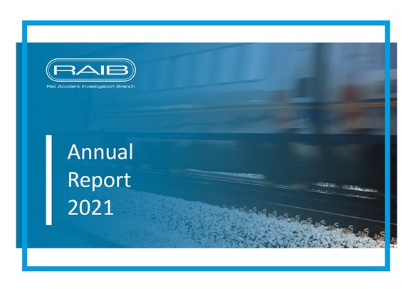 Rail Accident Investigation Branch publishes its Annual Report for 2021: AR2021 cover