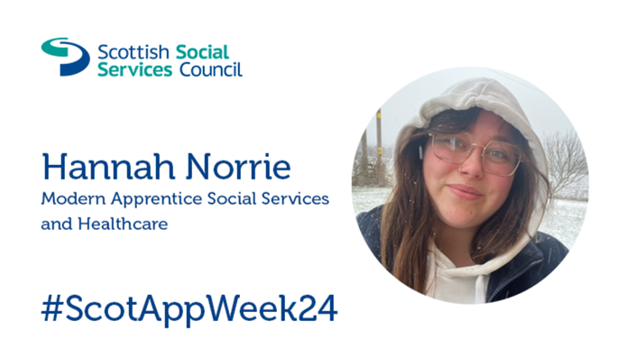 Hannah pictured with white background, SSSC logo, her name, Modern Apprentice Social Services and Healthcare #ScotAppWeek24