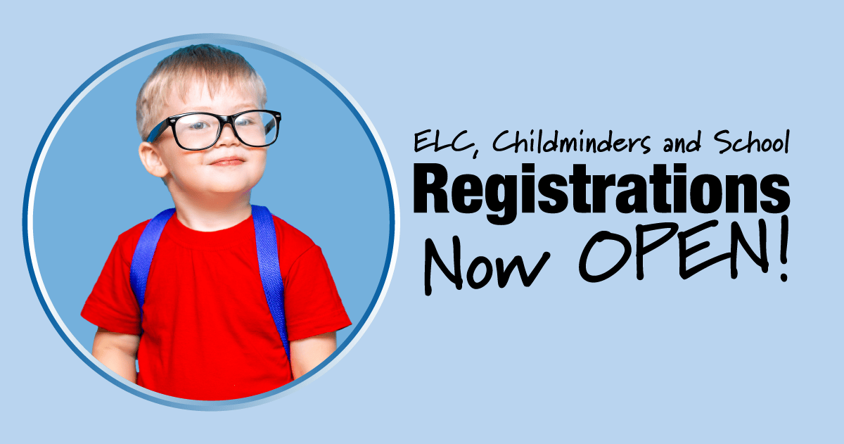 ELC, Childminders, and school registration