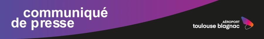 Aéroport Toulouse Blagnac Actualités